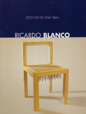 Ricardo Blanco. Esto no es una silla